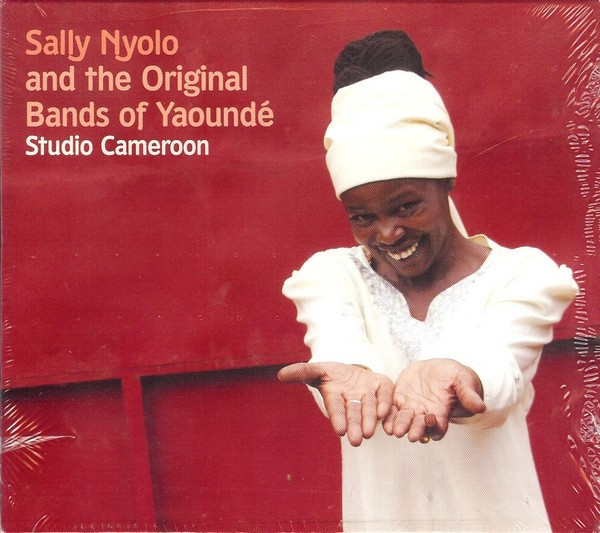 Studio Cameroon (Sally Nyolo And The Original Bands Of Yaoundé / 2006)